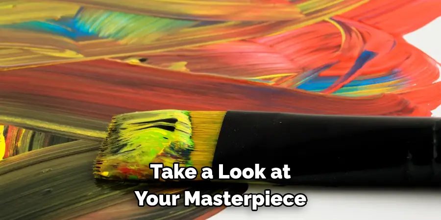 Take a Look at 
Your Masterpiece