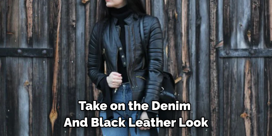 Take on the Denim 
And Black Leather Look