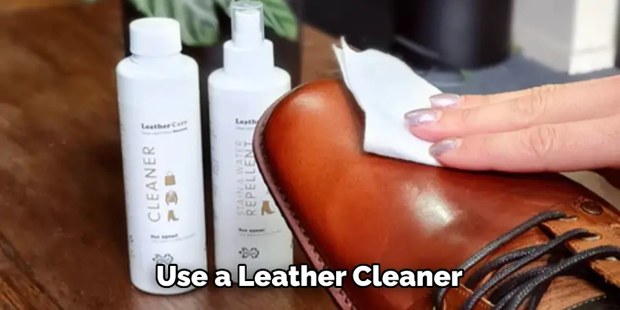use a leather cleaner