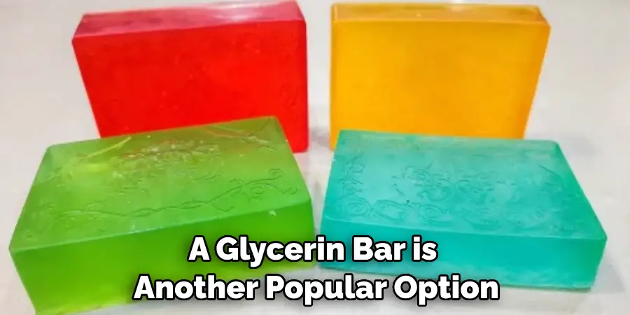A Glycerin Bar is Another Popular Option