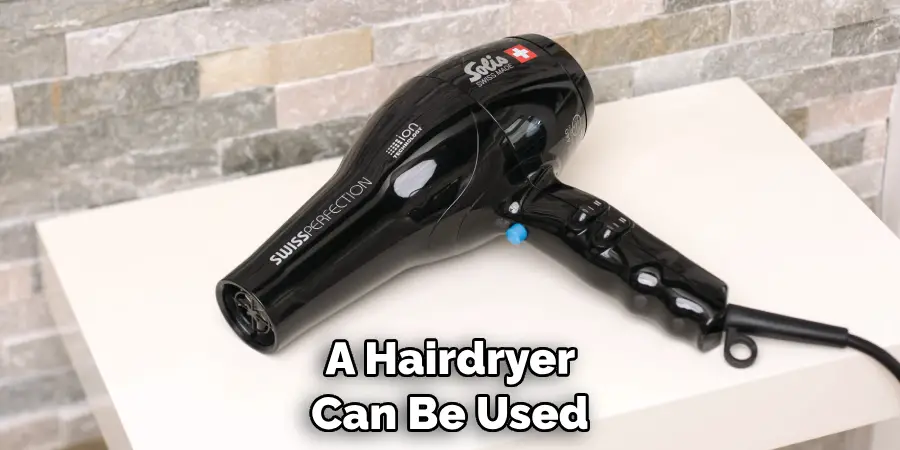 A Hairdryer Can Be Used 