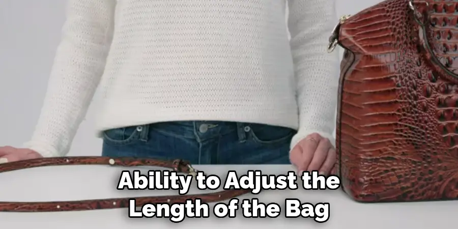 Ability to Adjust the Length of the Bag