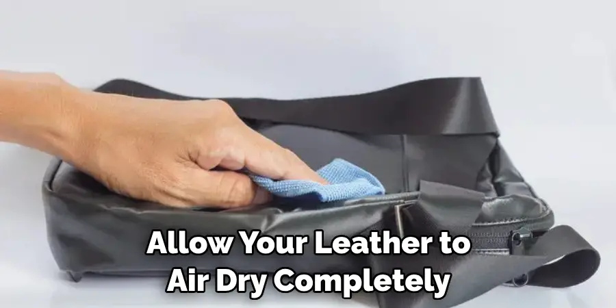 Allow Your Leather to Air Dry Completely