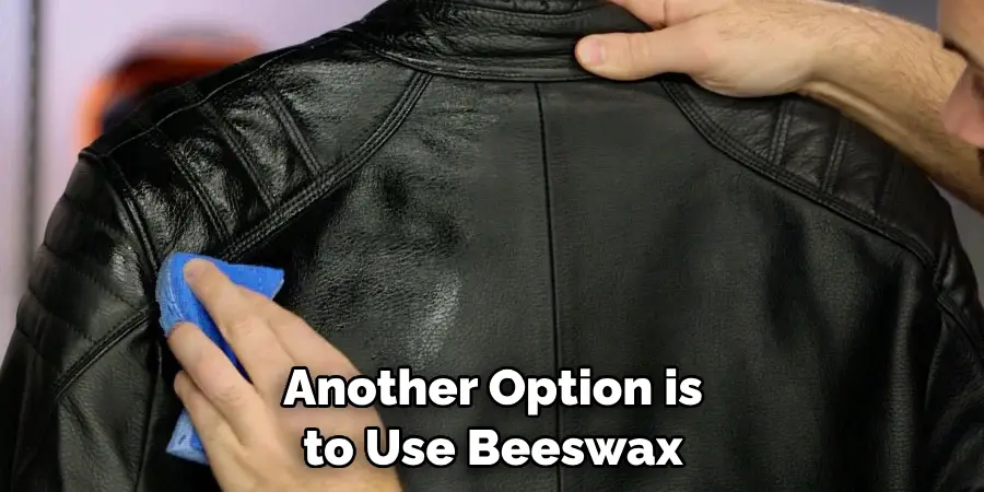 Another Option is to Use Beeswax