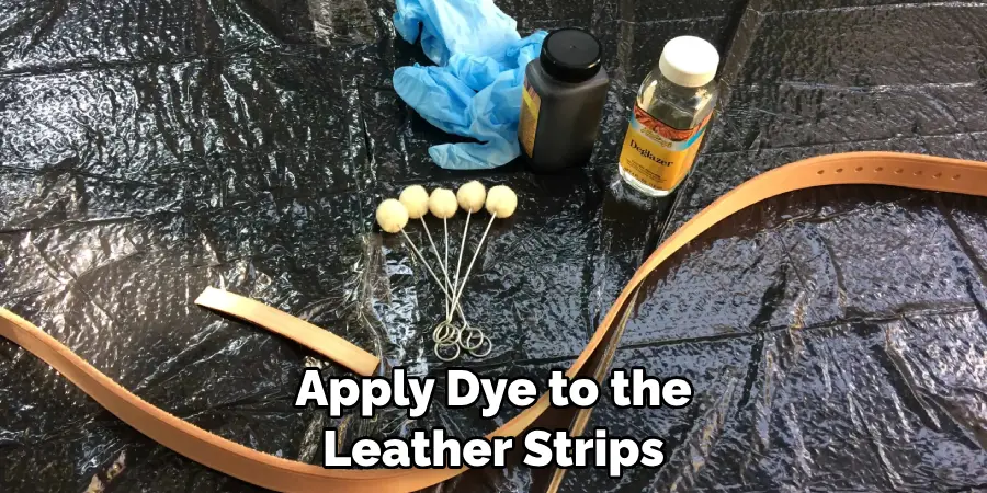 Apply Dye to the Leather Strips