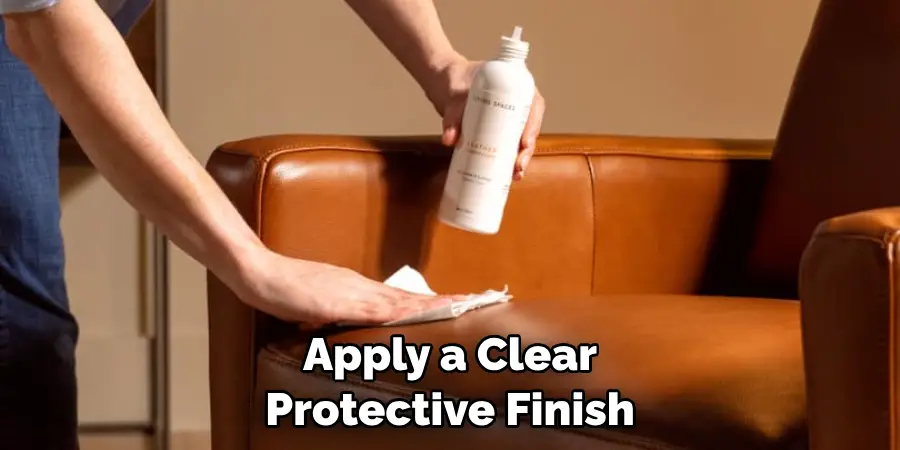 Apply a Clear Protective Finish