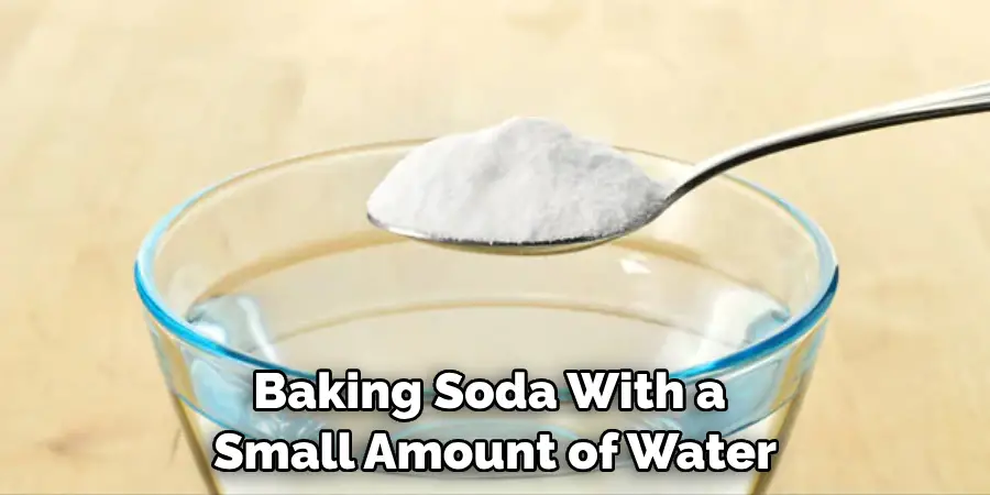 Baking Soda With a Small Amount of Water