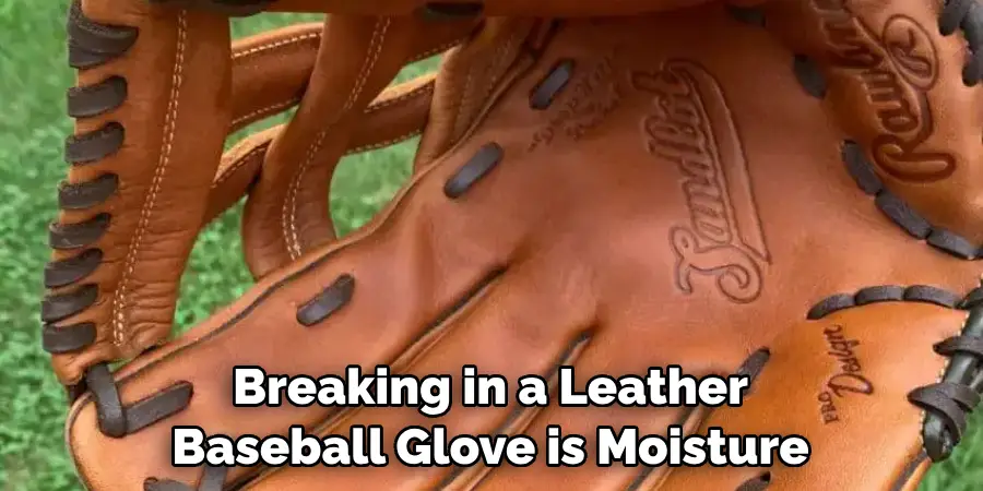 Breaking in a Leather Baseball Glove is Moisture