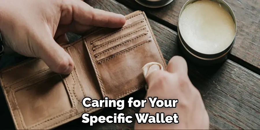 Caring for Your Specific Wallet