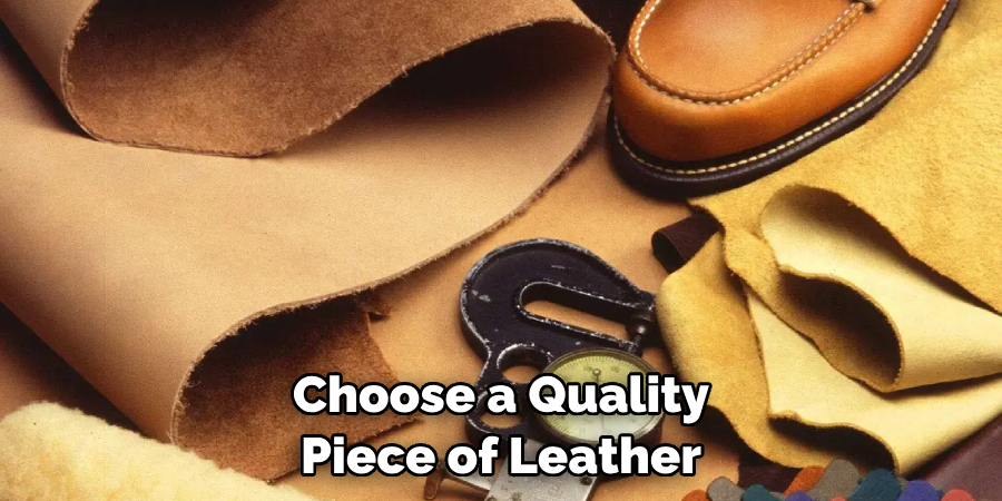 Choose a Quality Piece of Leather