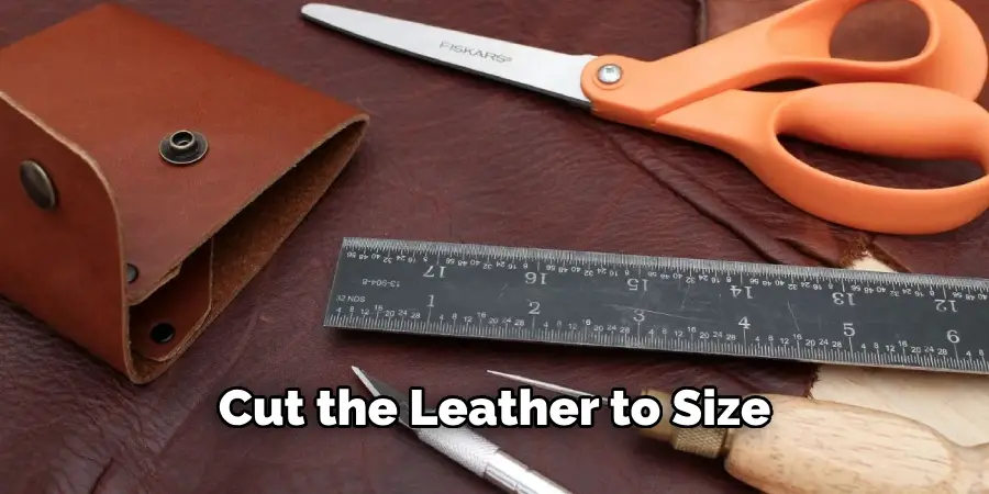  Cut the Leather to Size