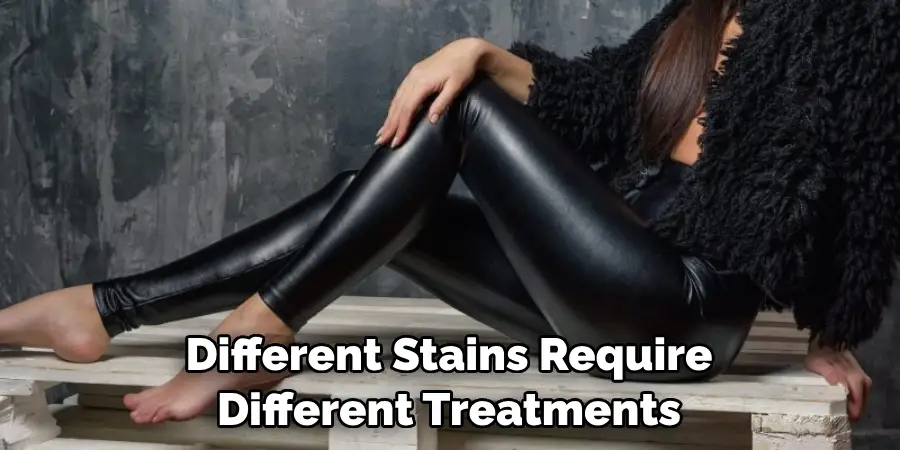 Different Stains Require Different Treatments