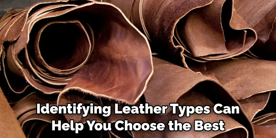 Identifying Leather Types Can Help You Choose the Best