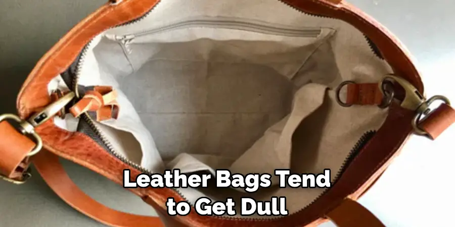 Leather Bags Tend to Get Dull