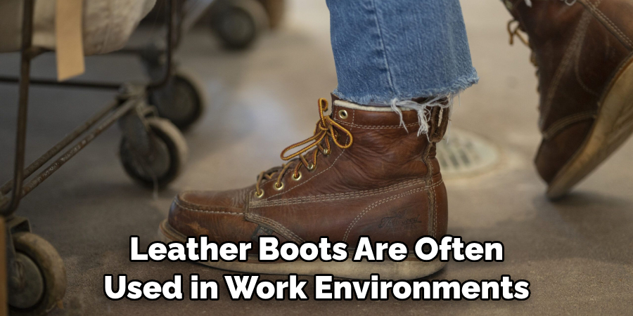 Leather Boots Are Often Used in Work Environments