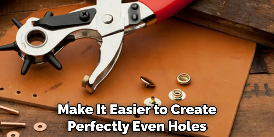 Make It Easier to Create
 Perfectly Even Holes