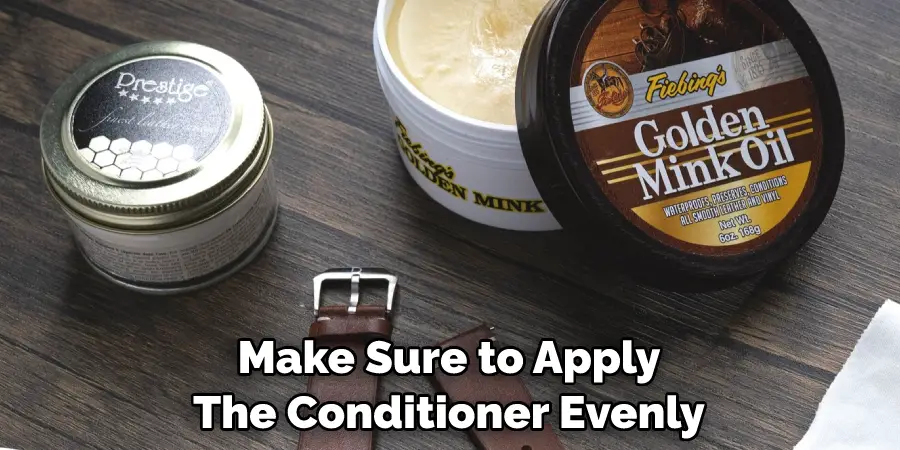 Make Sure to Apply 
The Conditioner Evenly