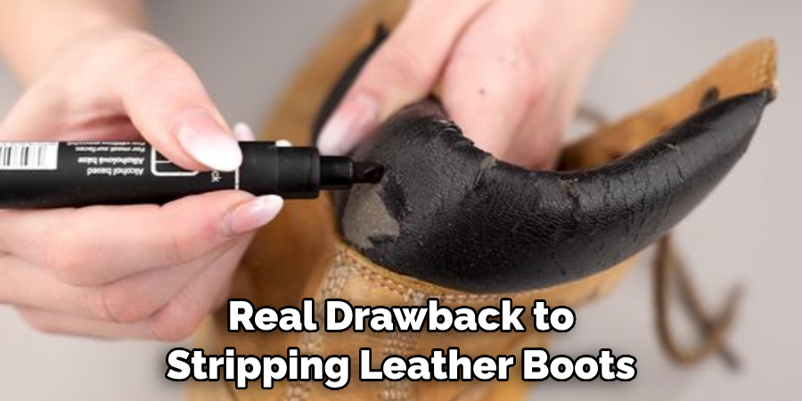 Real Drawback to Stripping Leather Boots