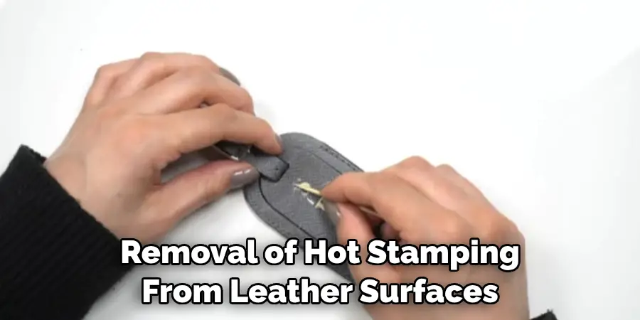 Removal of Hot Stamping From Leather Surfaces
