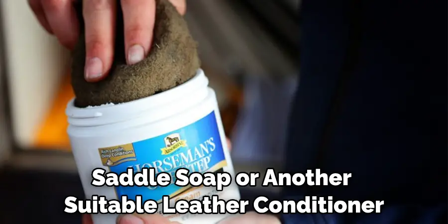 Saddle Soap or Another Suitable Leather Conditioner