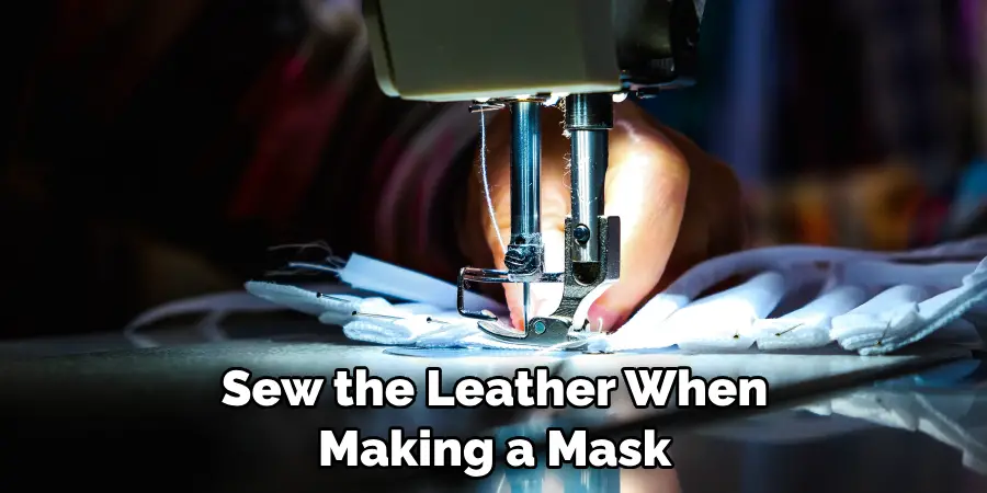Sew the Leather When Making a Mask