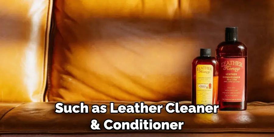 Such as Leather Cleaner & Conditioner