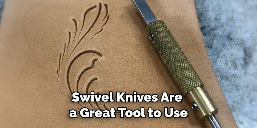 Swivel Knives Are 
a Great Tool to Use