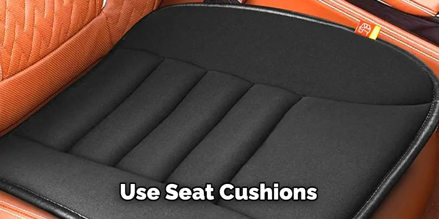 Use Seat Cushions
