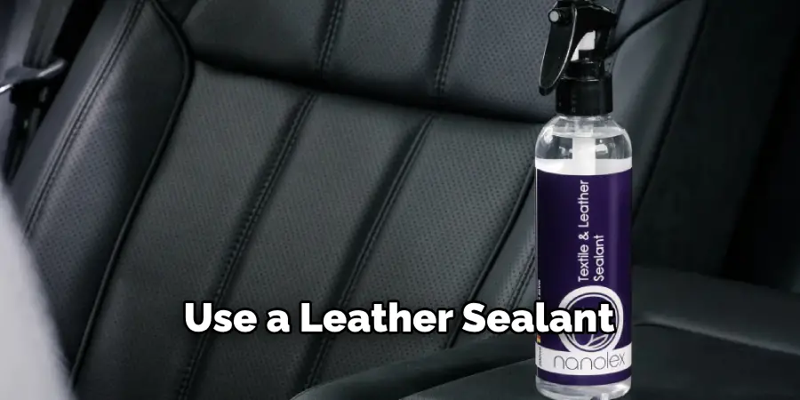 Use a Leather Sealant