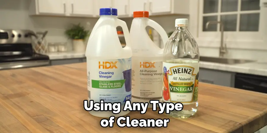 Using Any Type of Cleaner