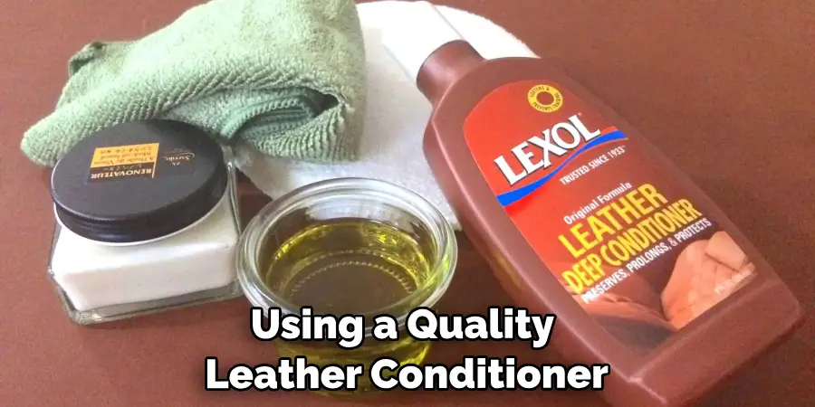 Using a Quality Leather Conditioner