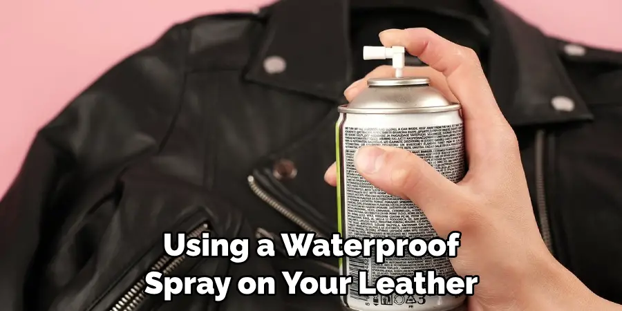 Using a Waterproof Spray on Your Leather