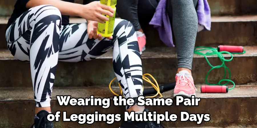 Wearing the Same Pair of Leggings Multiple Days