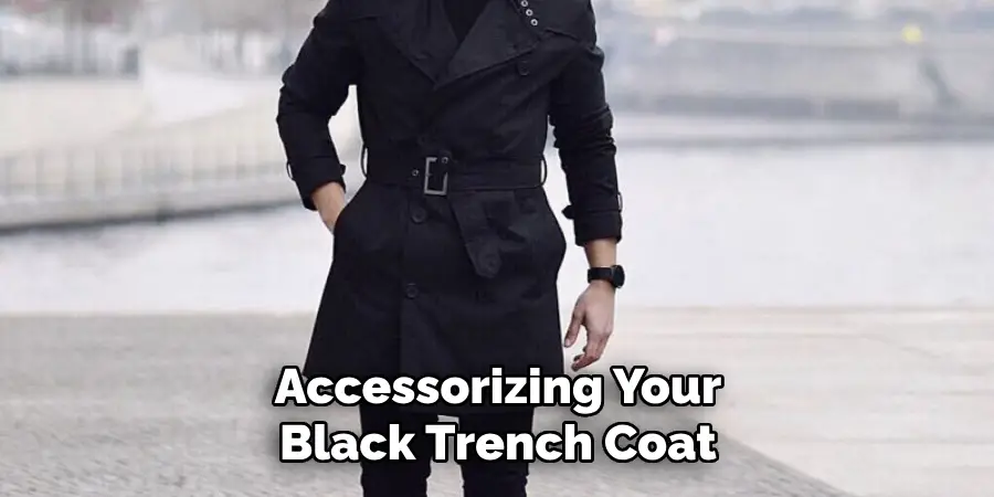 Accessorizing Your Black Trench Coat