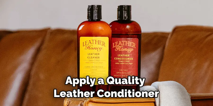 Apply a Quality Leather Conditioner