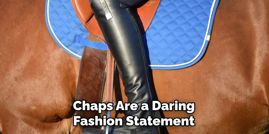 Chaps Are a Daring Fashion Statement
