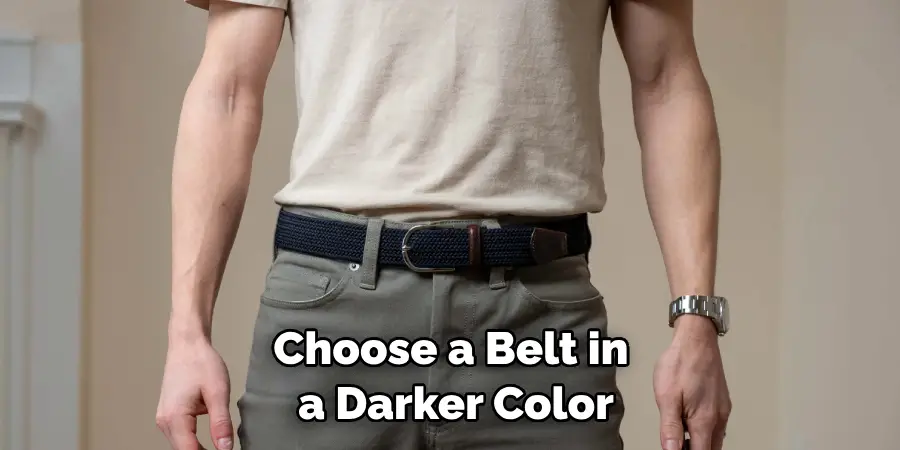 Choose a Belt in a Darker Color