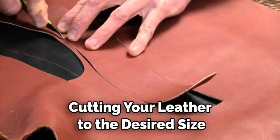 Cutting Your Leather to the Desired Size