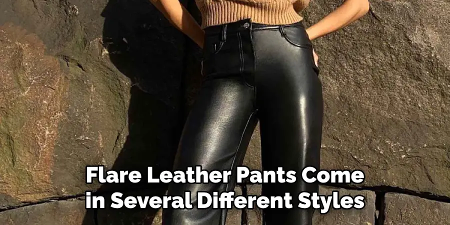 Flare Leather Pants Come in Several Different Styles