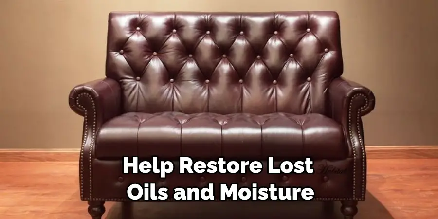 Help Restore Lost Oils and Moisture