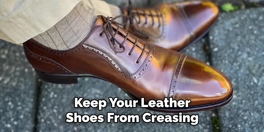 Keep Your Leather Shoes From Creasing