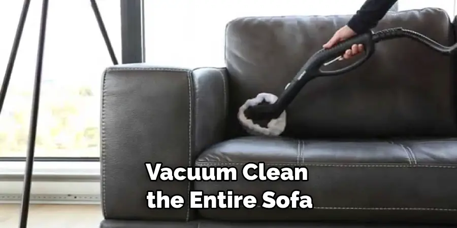Vacuum Clean the Entire Sofa