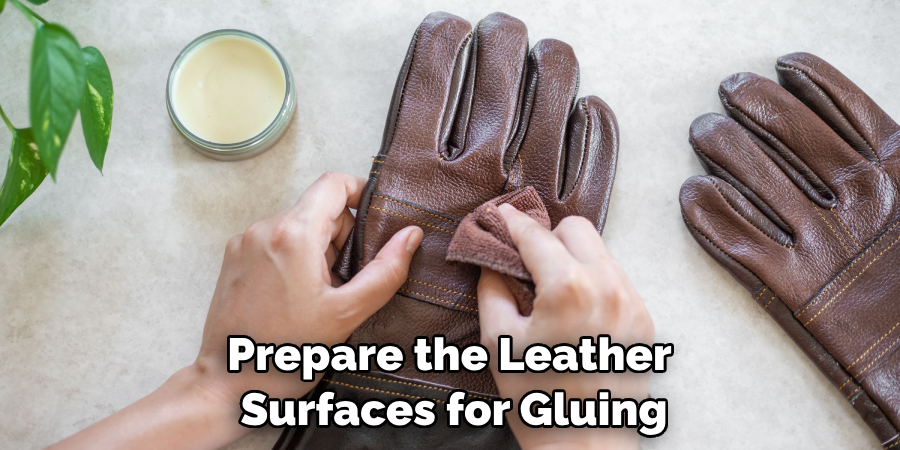 Prepare the Leather Surfaces for Gluing