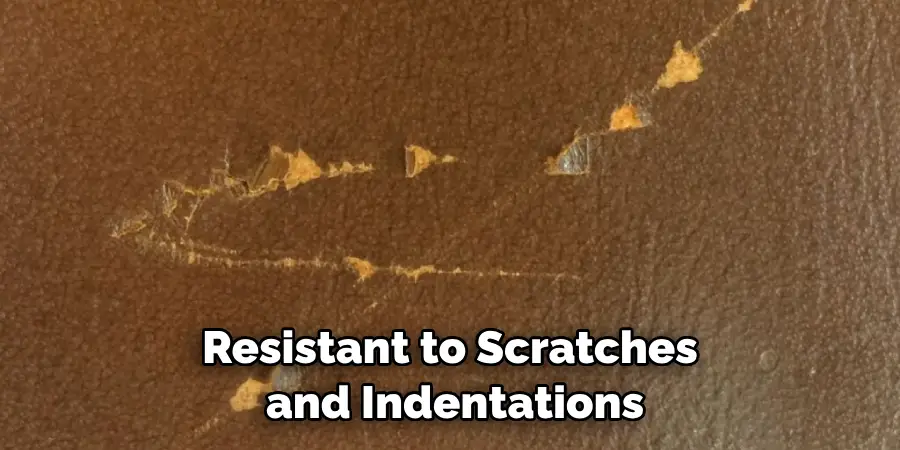 Resistant to Scratches and Indentations