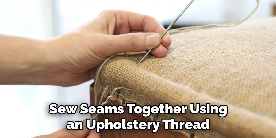 Sew Seams Together Using an Upholstery Thread