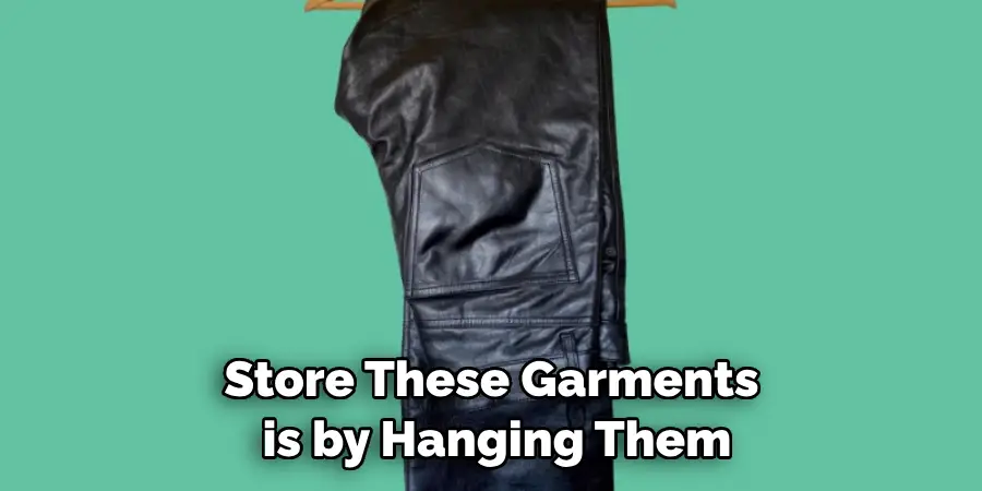 Store These Garments is by Hanging Them