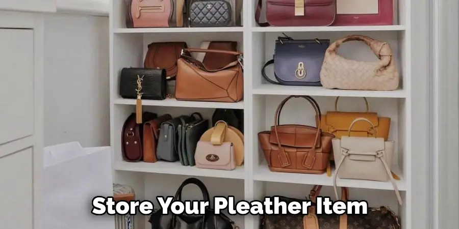 Store Your Pleather Item