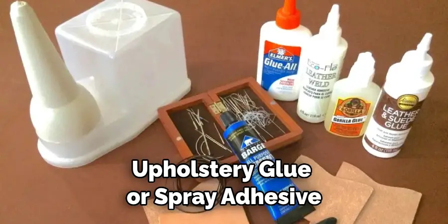 Upholstery Glue or Spray Adhesive