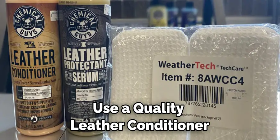 Use a Quality Leather Conditioner