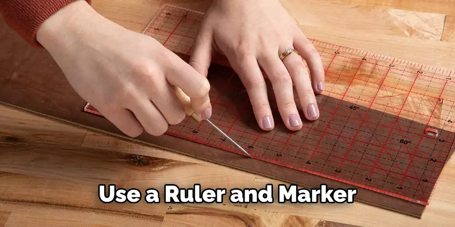 Use a Ruler and Marker